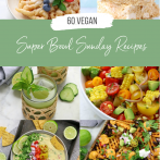60 Vegan Super Bowl Sunday Recipes